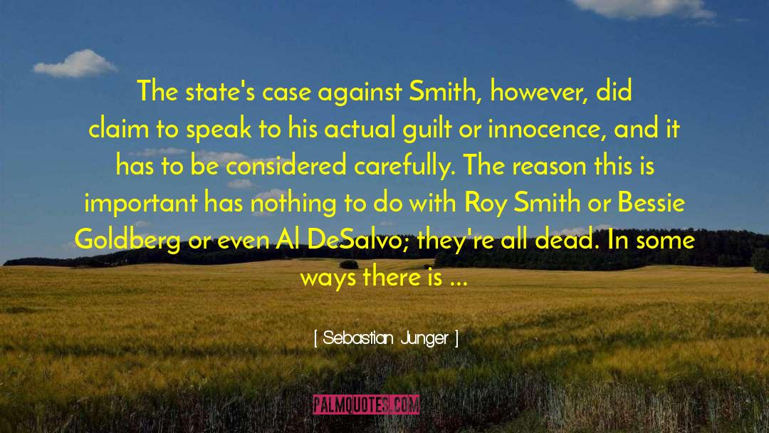 Sebastian Junger Quotes: The state's case against Smith,