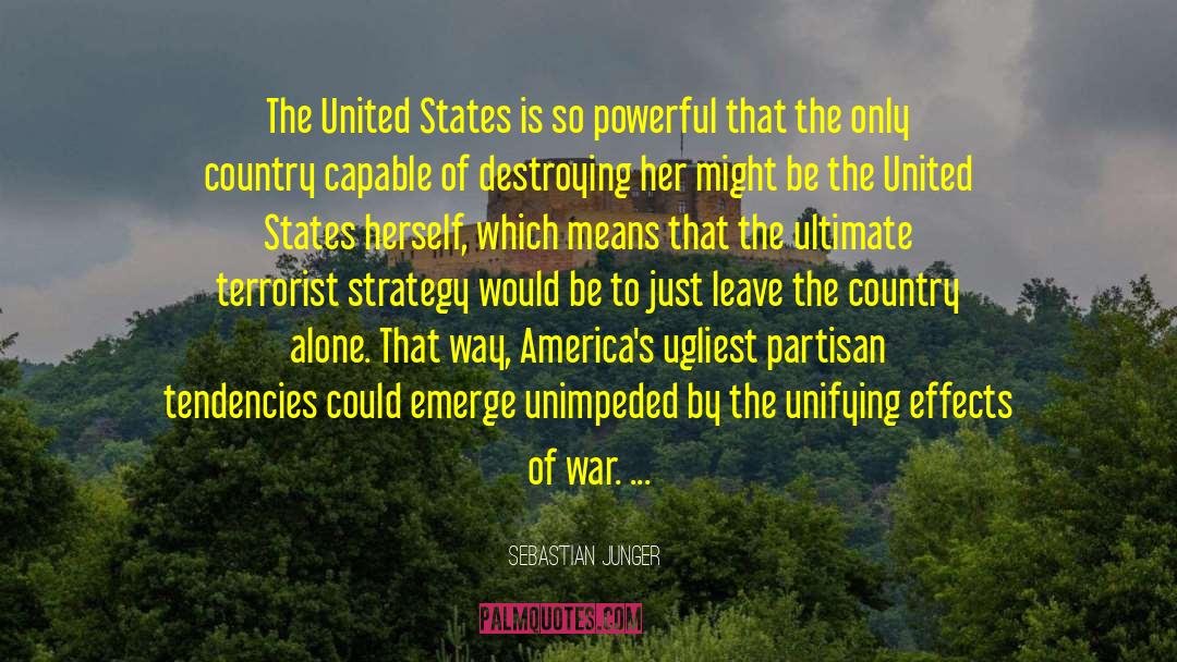 Sebastian Junger Quotes: The United States is so