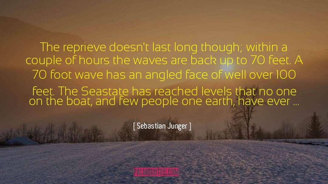 Sebastian Junger Quotes: The reprieve doesn't last long