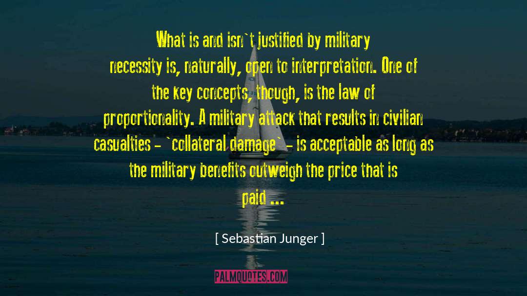Sebastian Junger Quotes: What is and isn't justified