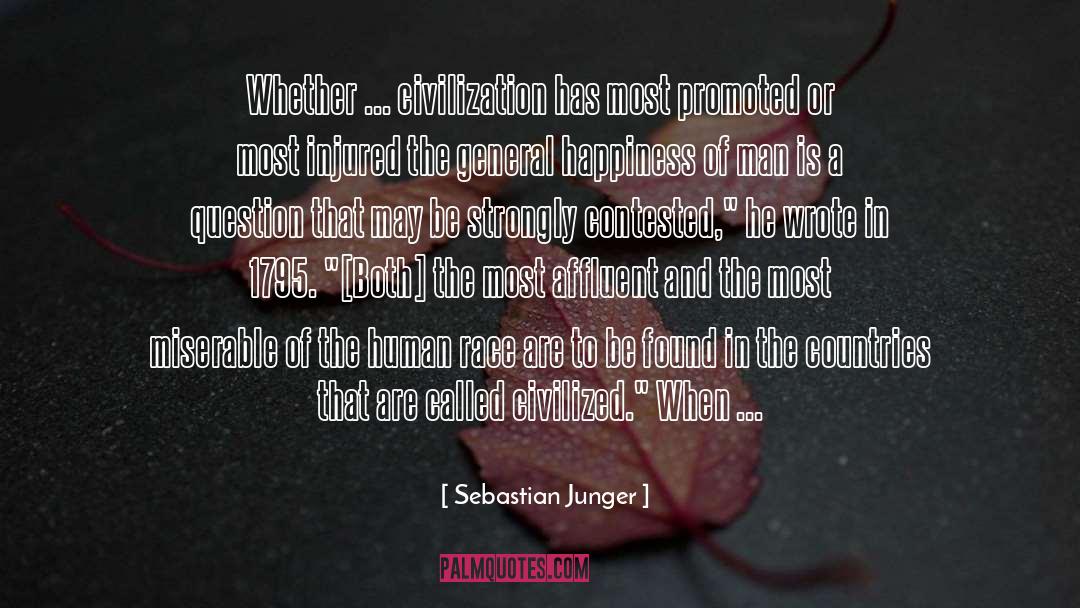 Sebastian Junger Quotes: Whether ... civilization has most