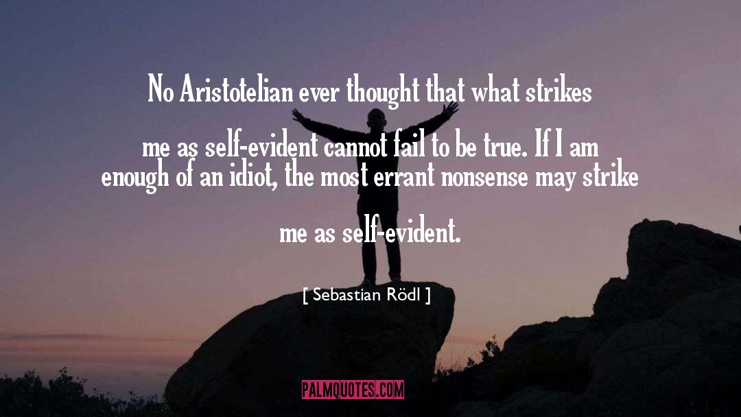 Sebastian Rödl Quotes: No Aristotelian ever thought that