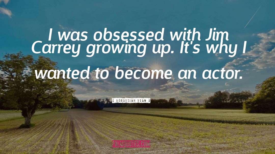 Sebastian Stan Quotes: I was obsessed with Jim