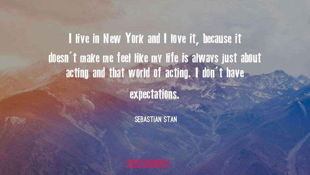 Sebastian Stan Quotes: I live in New York