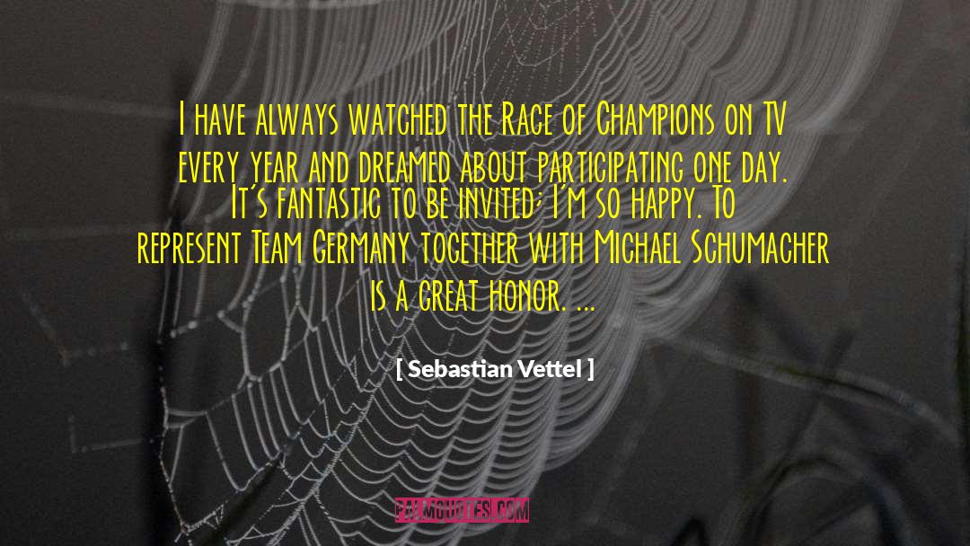 Sebastian Vettel Quotes: I have always watched the