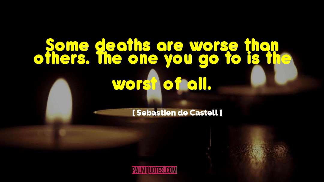 Sebastien De Castell Quotes: Some deaths are worse than