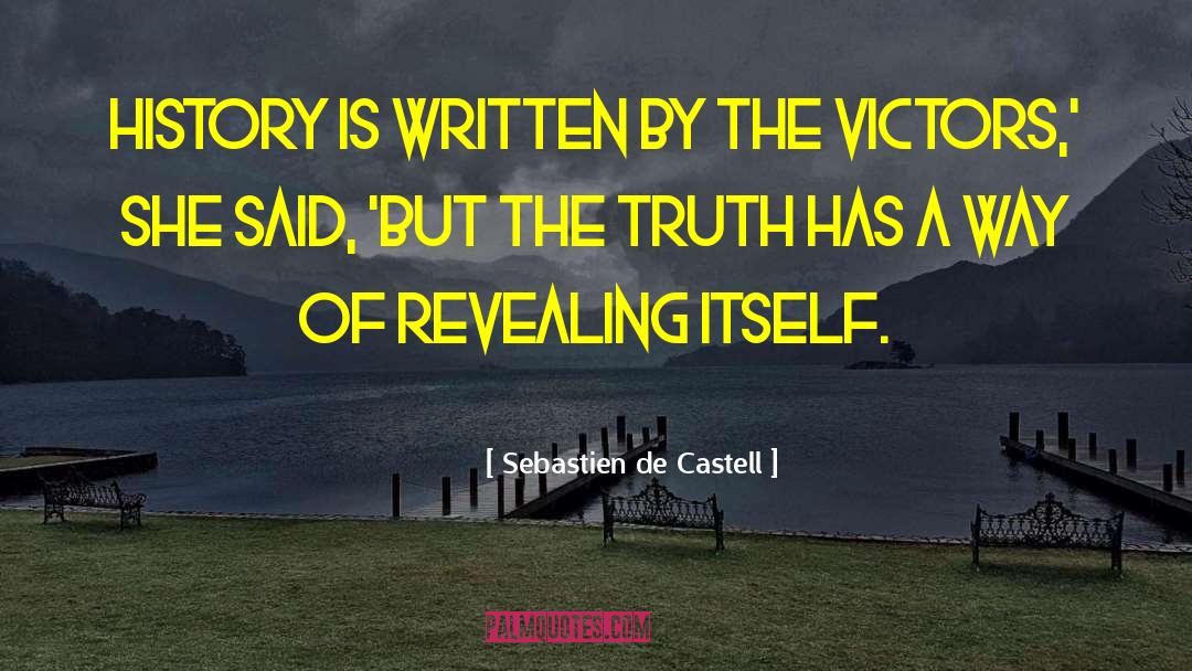 Sebastien De Castell Quotes: History is written by the