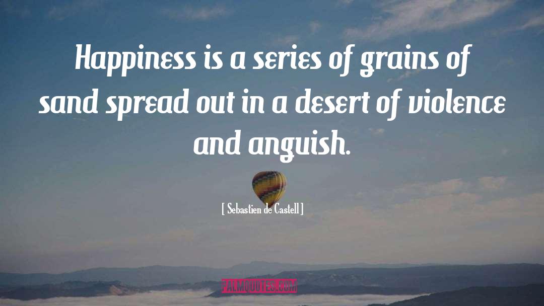 Sebastien De Castell Quotes: Happiness is a series of