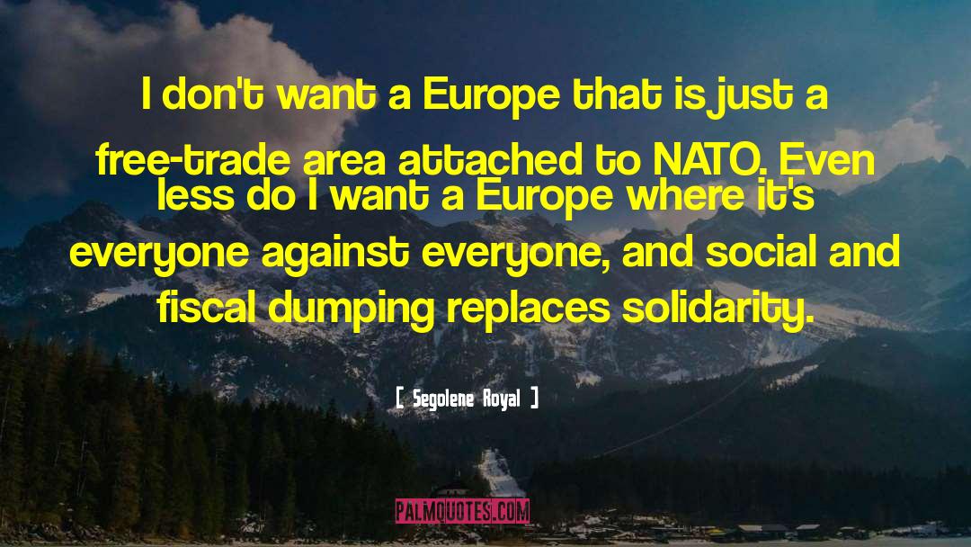 Segolene Royal Quotes: I don't want a Europe