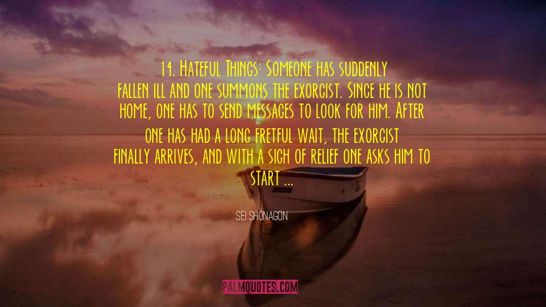 Sei Shonagon Quotes: 14. Hateful Things: Someone has