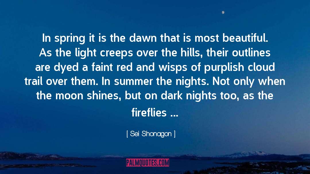 Sei Shonagon Quotes: In spring it is the