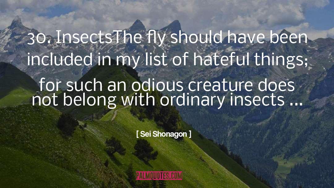 Sei Shonagon Quotes: 30. Insects<br>The fly should have