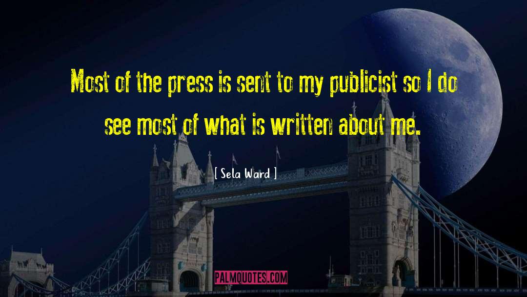 Sela Ward Quotes: Most of the press is