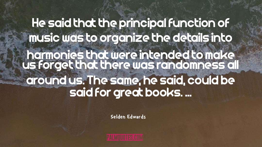 Selden Edwards Quotes: He said that the principal