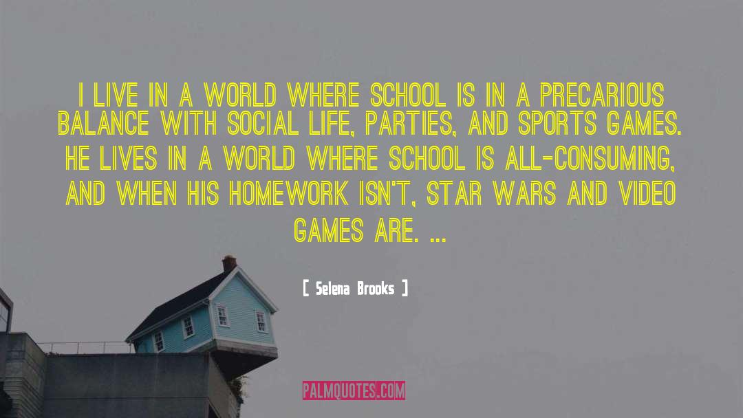 Selena Brooks Quotes: I live in a world