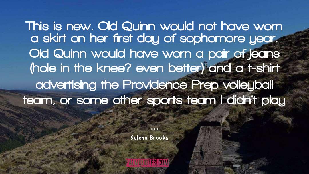 Selena Brooks Quotes: This is new. Old Quinn