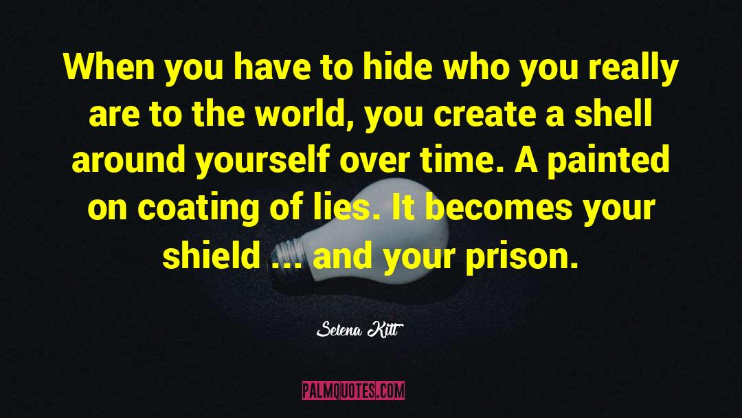 Selena Kitt Quotes: When you have to hide