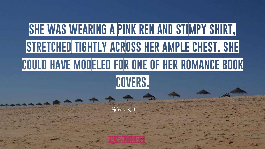 Selena Kitt Quotes: She was wearing a pink