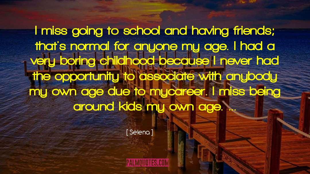 Selena Quotes: I miss going to school