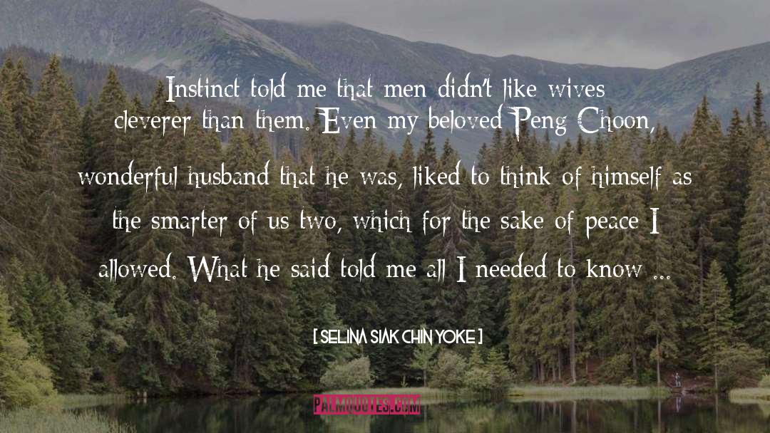 Selina Siak Chin Yoke Quotes: Instinct told me that men