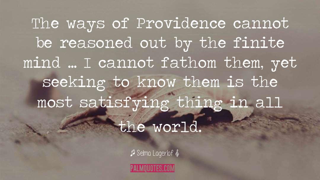 Selma Lagerlof Quotes: The ways of Providence cannot