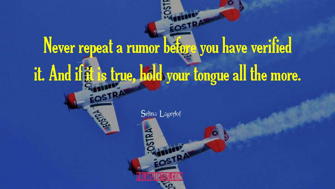 Selma Lagerlof Quotes: Never repeat a rumor before