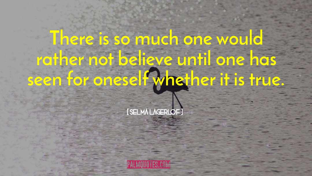 Selma Lagerlof Quotes: There is so much one