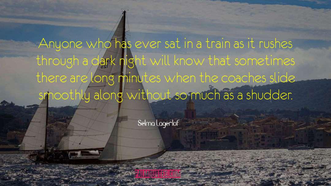 Selma Lagerlof Quotes: Anyone who has ever sat