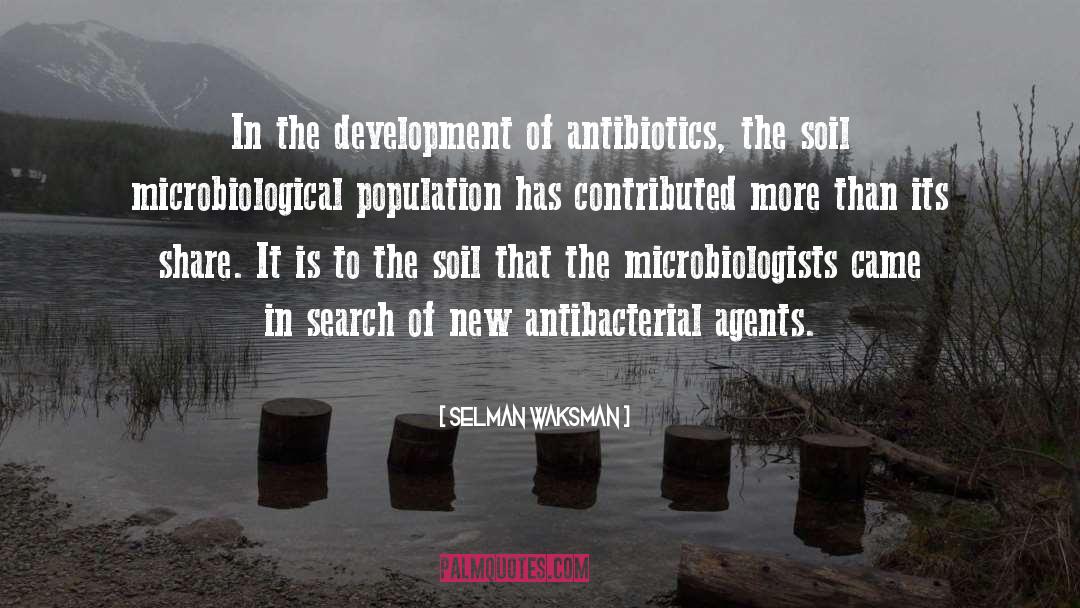 Selman Waksman Quotes: In the development of antibiotics,