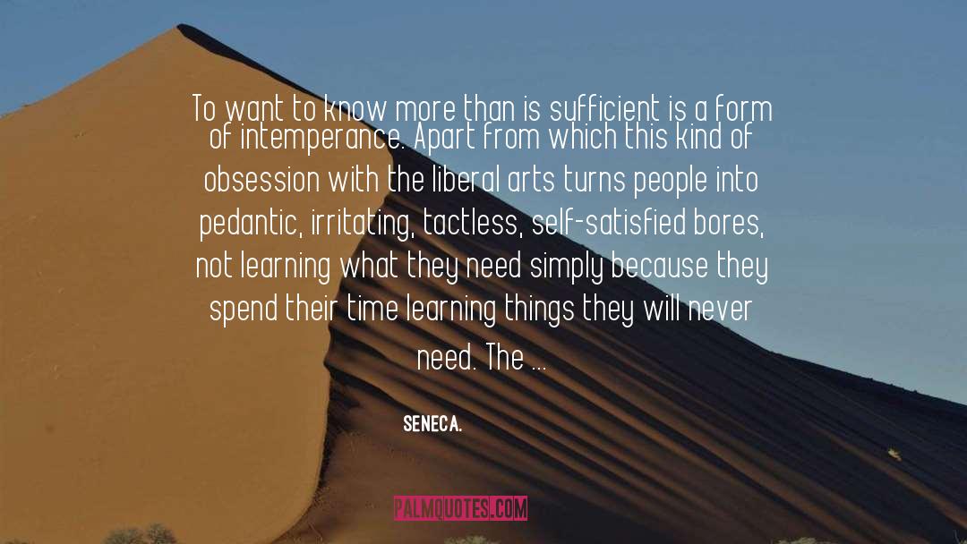 Seneca. Quotes: To want to know more