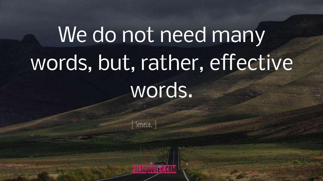 Seneca. Quotes: We do not need many