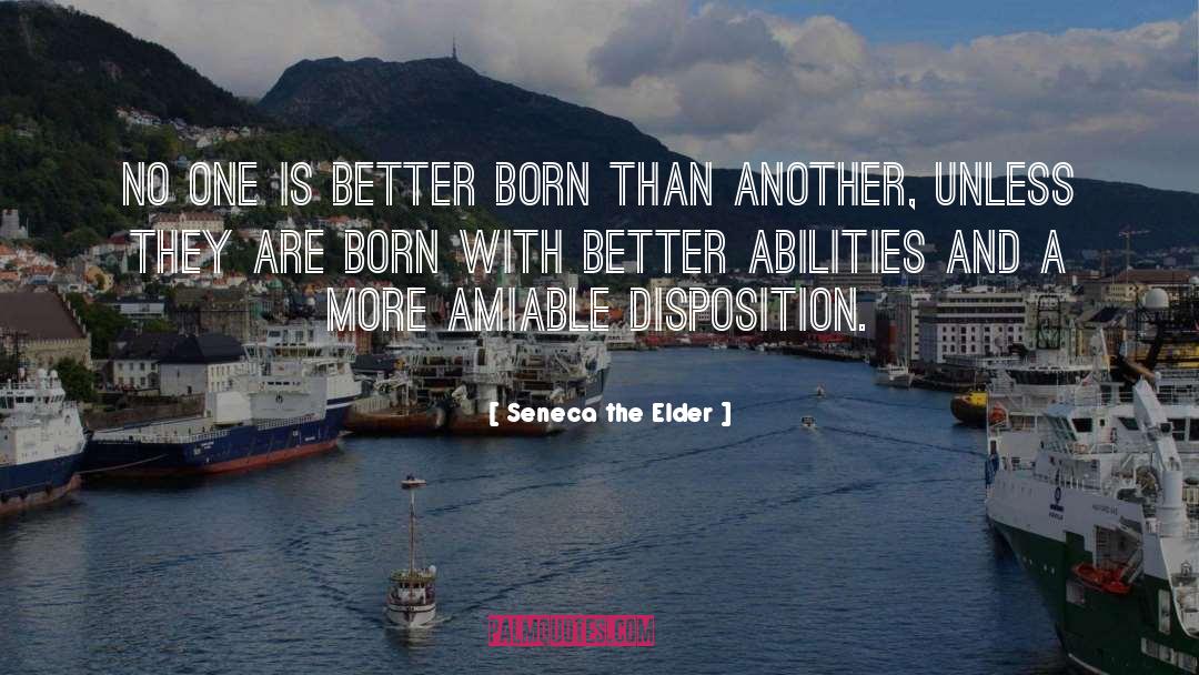 Seneca The Elder Quotes: No one is better born