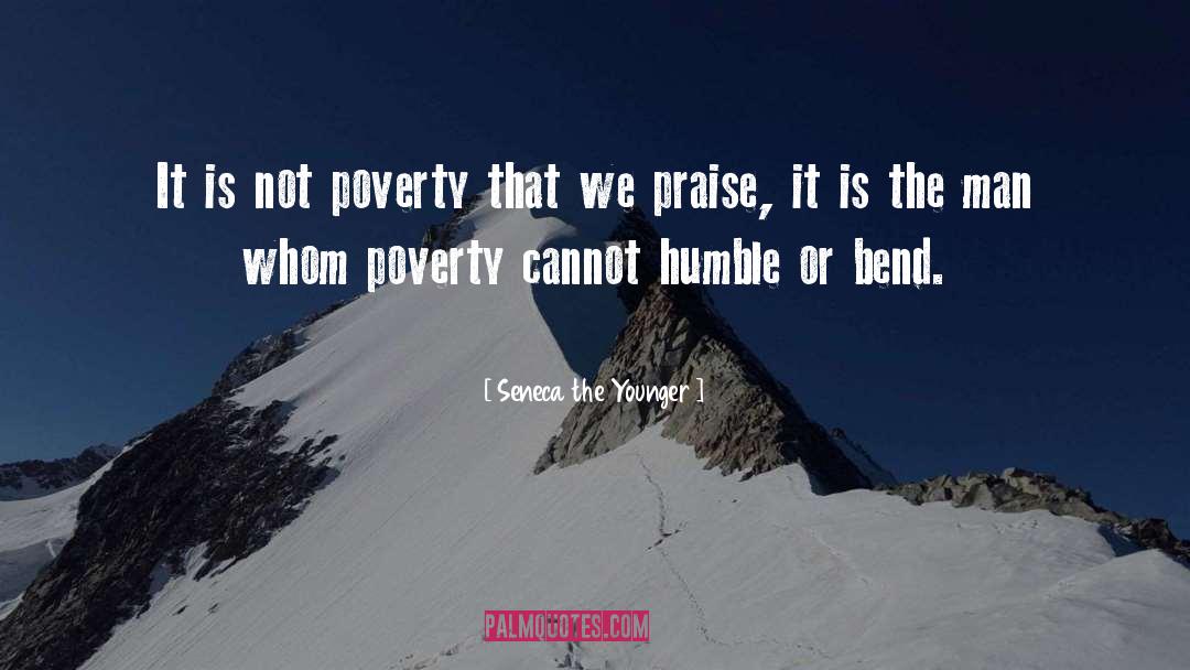 Seneca The Younger Quotes: It is not poverty that