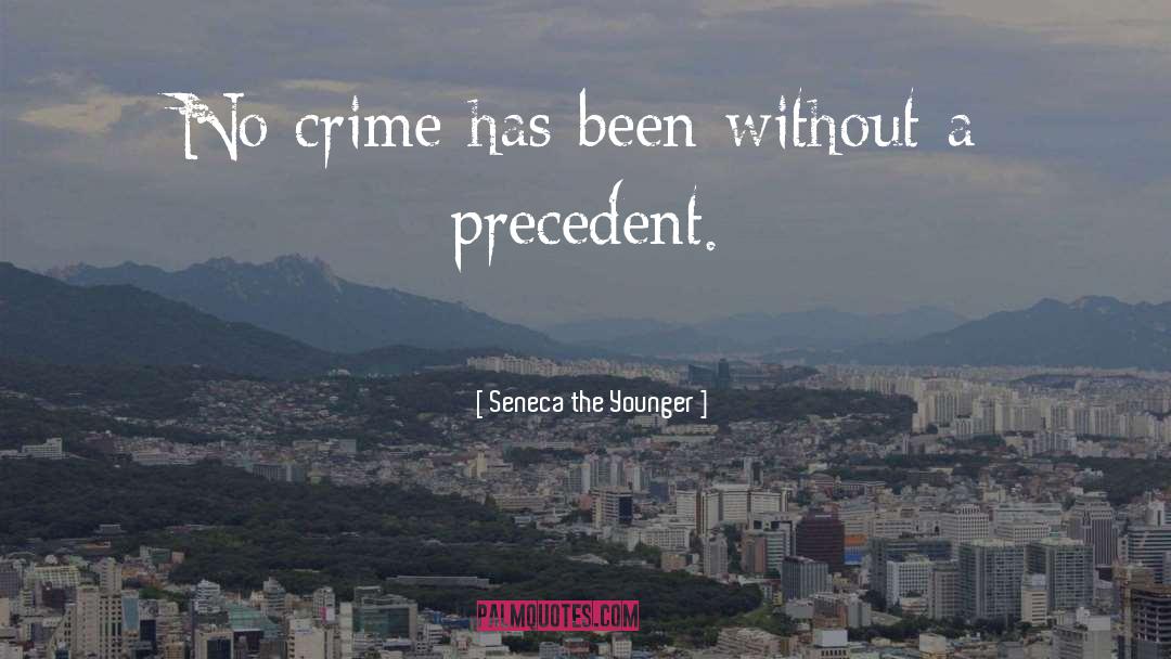 Seneca The Younger Quotes: No crime has been without