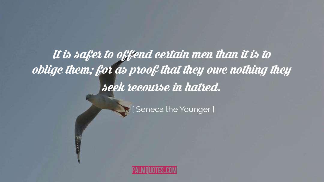 Seneca The Younger Quotes: It is safer to offend