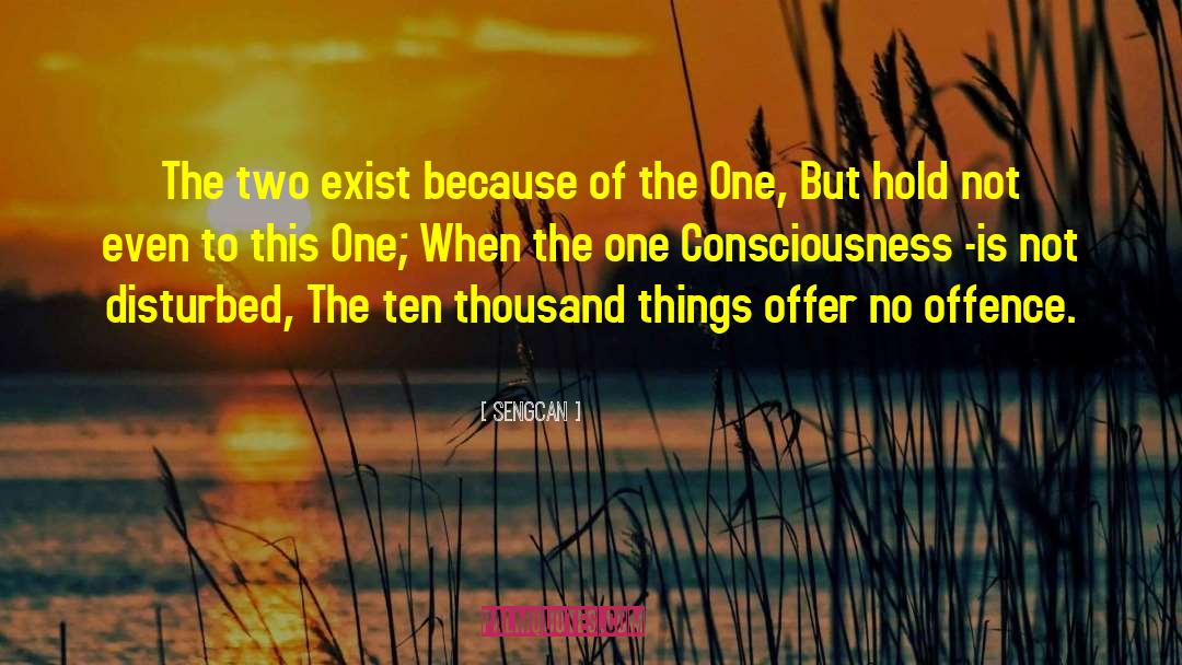 Sengcan Quotes: The two exist because of