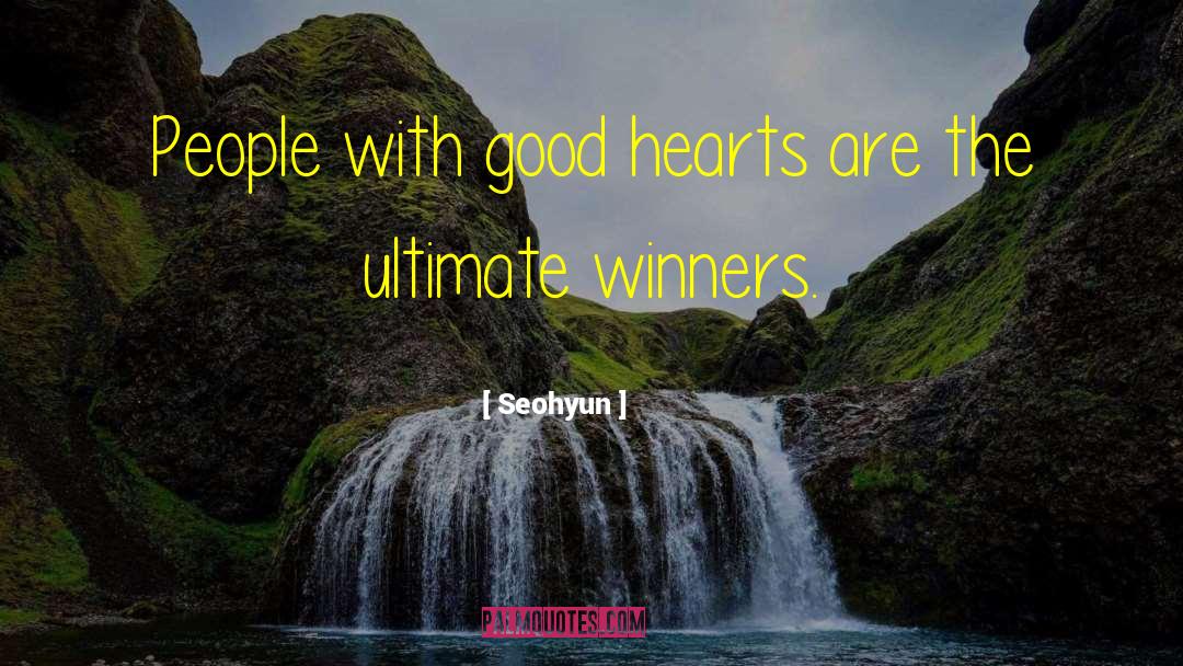 Seohyun Quotes: People with good hearts are