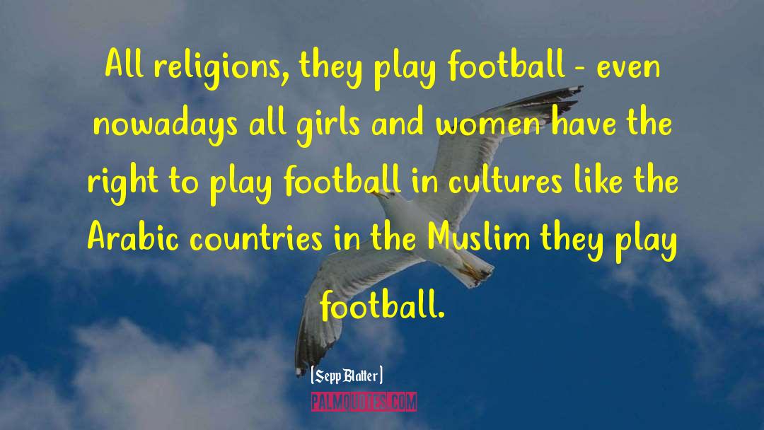 Sepp Blatter Quotes: All religions, they play football