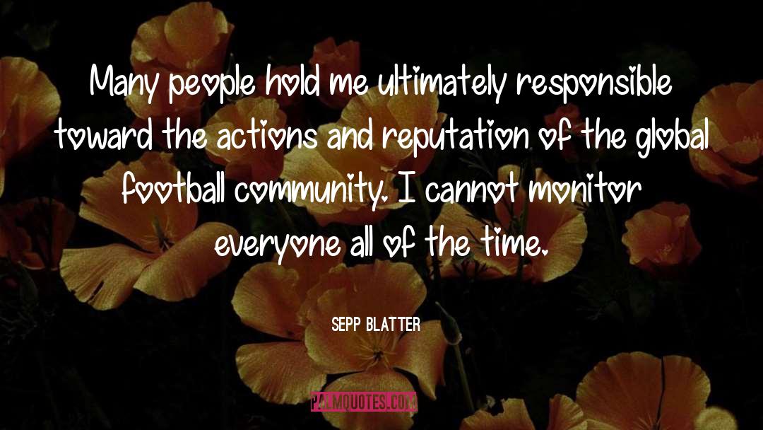 Sepp Blatter Quotes: Many people hold me ultimately