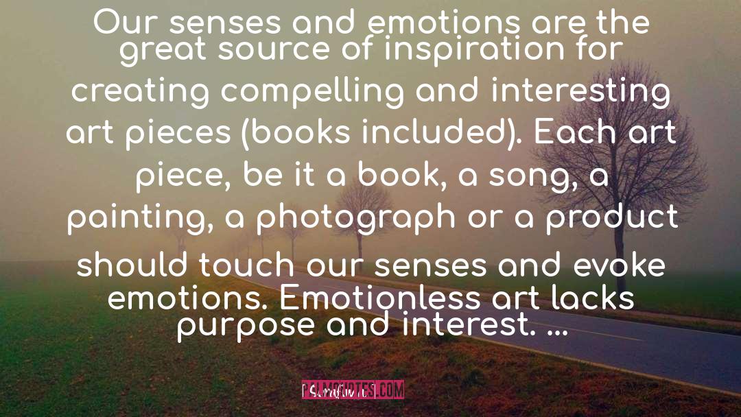 Serafima Quotes: Our senses and emotions are