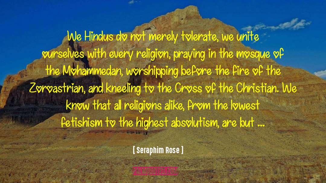 Seraphim Rose Quotes: We Hindus do not merely