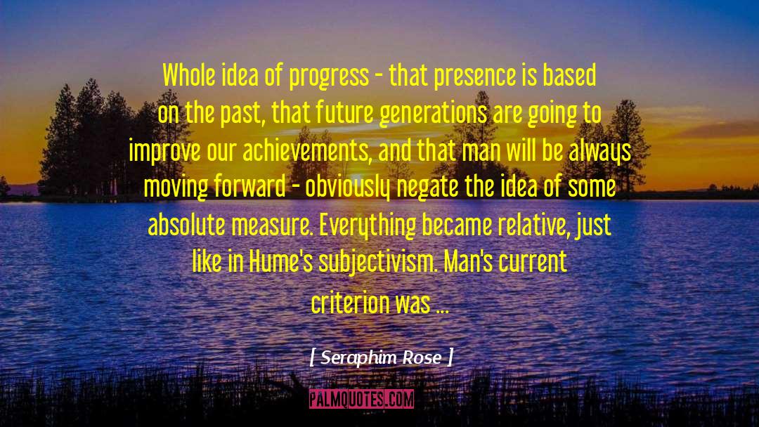 Seraphim Rose Quotes: Whole idea of progress -