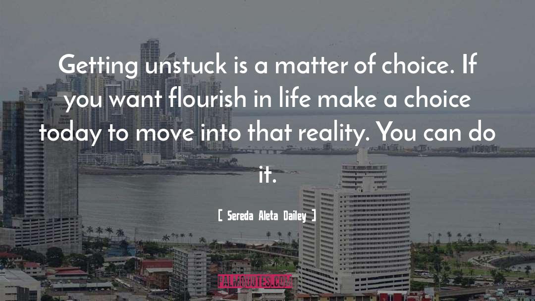 Sereda Aleta Dailey Quotes: Getting unstuck is a matter