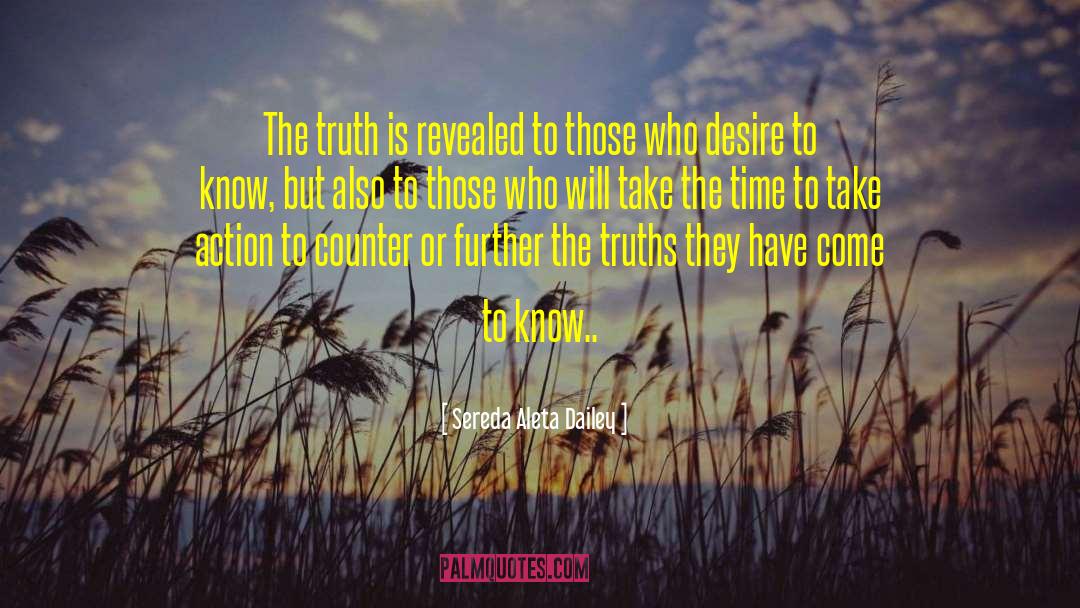 Sereda Aleta Dailey Quotes: The truth is revealed to