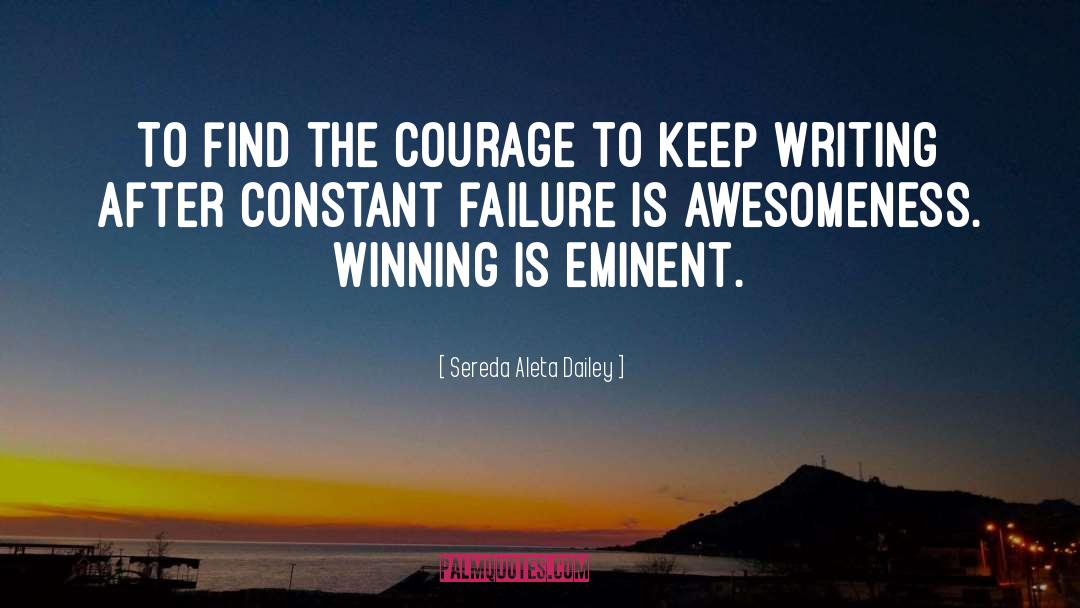 Sereda Aleta Dailey Quotes: To find the courage to