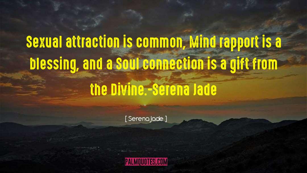 Serena Jade Quotes: Sexual attraction is common, Mind