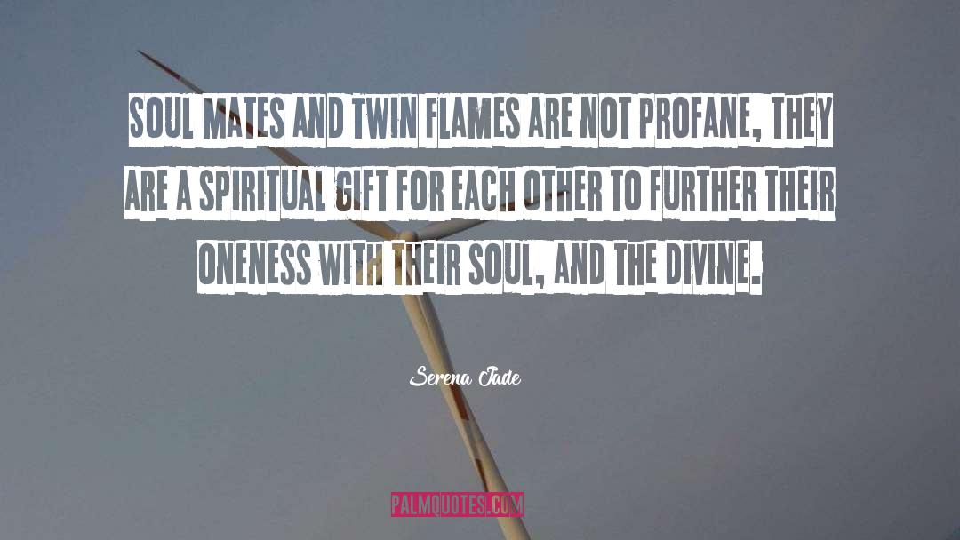 Serena Jade Quotes: Soul Mates and Twin Flames