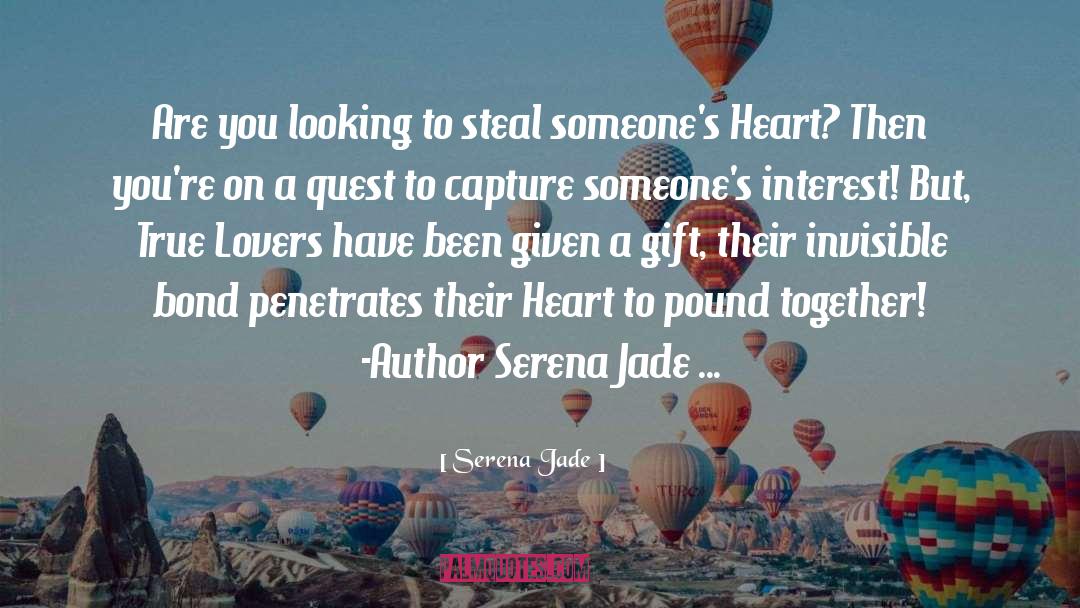 Serena Jade Quotes: Are you looking to steal
