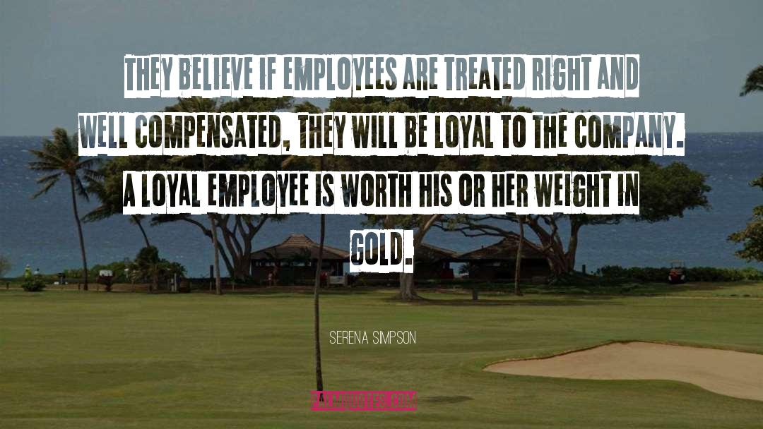 Serena Simpson Quotes: They believe if employees are
