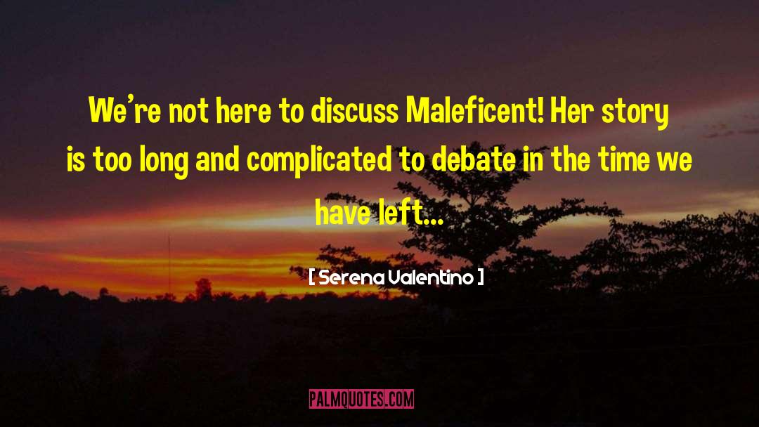 Serena Valentino Quotes: We're not here to discuss